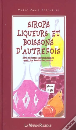 Capa do artigo Sirops, Liqueurs Et Boissons D'Autrefois