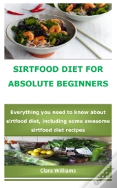 Sirtfood Diet For Absolute Beginners