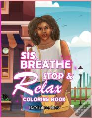 Sis, Breathe Stop & Relax