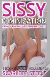 Sissy Feminization - From Alpha Male To