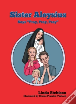 Capa do artigo Sister Aloysius Says "Pray, Pray, Pray"