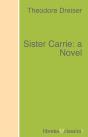 Sister Carrie: A Novel - Preview