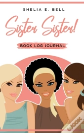 Sister Sister! Book Log Journal