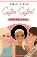 Sister Sister! Book Log Journal