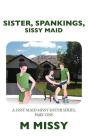 Sister, Spankings, Sissy Maid - Preview