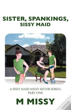 Capa do artigo Sister, Spankings, Sissy Maid