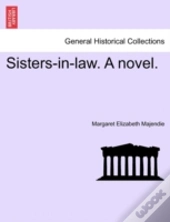 Sisters-In-Law. A Novel.