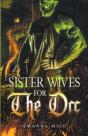 Sisterwives For The Orc - Preview