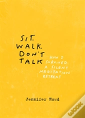 Sit, Walk, Don'T Talk