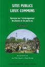 Sites Publics Lieux Communs ; Apercus Sur L'Amenagement De Places Et De Parcs Au Quebec - Preview