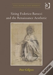Siting Federico Barocci And The Renaissance Aesthetic