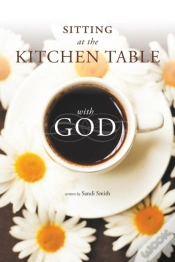 Capa do artigo Sitting At The Kitchen Table With God