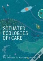 Situated Ecologies Of Care