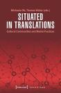 Situated In Translations Â€“ Cultural Communities And Media Practices - Preview