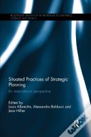 Situated Practices Of Strategic Planning
