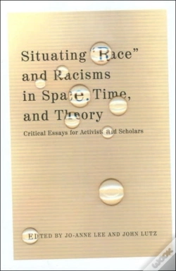 Capa do artigo Situating "Race" And Racisms In Space, Time, And Theory