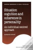 Situation Cognition And Coherence In Personality