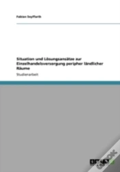 Capa do artigo Situation Und Laã‚Â¶Sungsansaã‚Â¤Tze Zur Einzelhandelsversorgung Peripher Laã‚Â¤Ndlicher Raã‚Â¤Ume