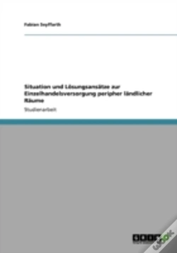 Capa do artigo Situation Und Laã‚Â¶Sungsansaã‚Â¤Tze Zur Einzelhandelsversorgung Peripher Laã‚Â¤Ndlicher Raã‚Â¤Ume