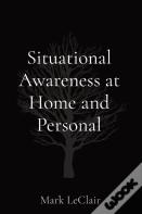Situational Awareness At Home And Personal