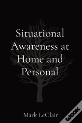 Situational Awareness At Home And Personal