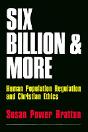 Six Billion And More: Human Population Regulation & Christian Ethics - Preview