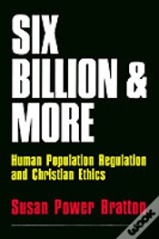 Capa do artigo Six Billion And More: Human Population Regulation & Christian Ethics