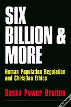 Capa do artigo Six Billion And More: Human Population Regulation & Christian Ethics