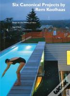 Six Canonical Projects By Rem Koolhaas