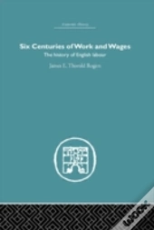 Six Centuries Of Work And Wages