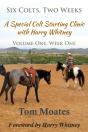 Six Colts, Two Weeks, Volume One, A Special Colt Starting Clinic With Harry Whitney - Preview