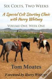 Capa do artigo Six Colts, Two Weeks, Volume One, A Special Colt Starting Clinic With Harry Whitney