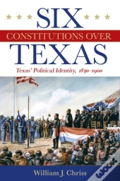 Six Constitutions Over Texas