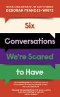 Six Conversations We'Re Scared To Have - Preview