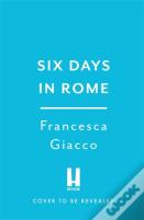 Six Days In Rome