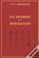 Six Degrees Of Trepidation