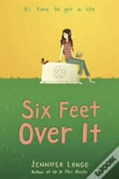 Six Feet Over It