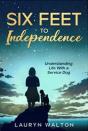 Six Feet To Independence - Preview