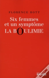 Six Femmes Et Un Symptôme : La Boulimie