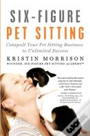 Six-Figure Pet Sitting