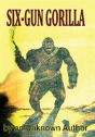 Six-Gun Gorilla - Preview