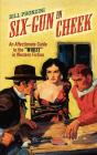 Six-Gun In Cheek - Preview