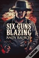 Six-Guns Blazing