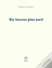 Six Heures Plus Tard
