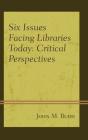 Six Issues Facing Libraries Today - Preview