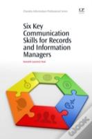 Six Key Communication Skills For Records And Information Managers