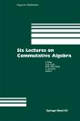Six Lectures On Commutative Algebra - Preview
