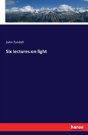 Six Lectures On Light - Preview
