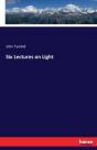 Six Lectures On Light - Preview