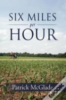 Six Miles Per Hour